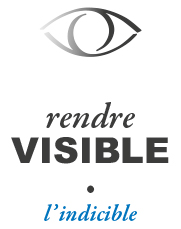 rendre visible l'indicible